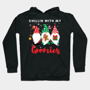 Chillin with my gnomies,Christmas funny gnomes, Merry Christmas Hoodie